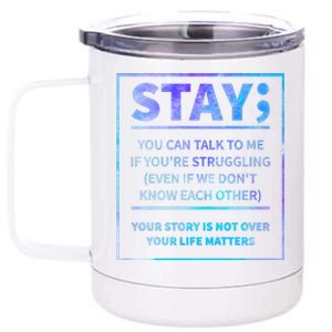 Stay Semicolon Your Life Matters Suicide Prevention Awareness 12 oz Stainless Steel Tumbler Cup