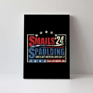 Smails Spaulding24 YouLl Get Nothing And Like It Canvas