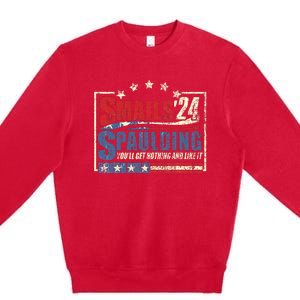 Smails Spaulding24 YouLl Get Nothing And Like It Premium Crewneck Sweatshirt