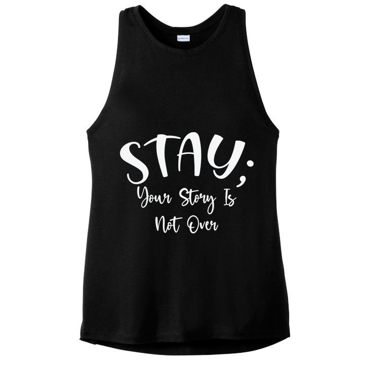 Stay Semicolon Your Story Is Not Over Suicide Prevention Awareness Ladies PosiCharge Tri-Blend Wicking Tank