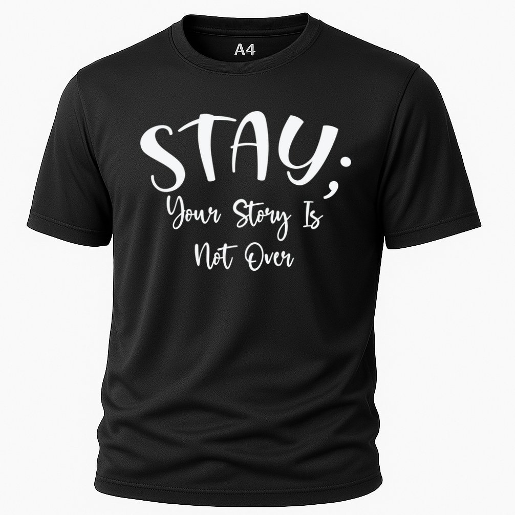 Stay Semicolon Your Story Is Not Over Suicide Prevention Awareness Performance Shirt