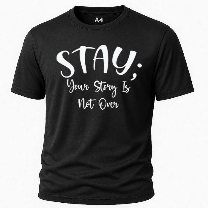 Stay Semicolon Your Story Is Not Over Suicide Prevention Awareness Cooling Performance Crew T-Shirt