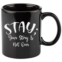 Stay Semicolon Your Story Is Not Over Suicide Prevention Awareness 11oz C Handle Ceramic Mug