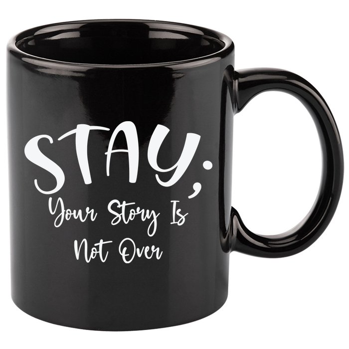 Stay Semicolon Your Story Is Not Over Suicide Prevention Awareness 11oz C Handle Ceramic Mug