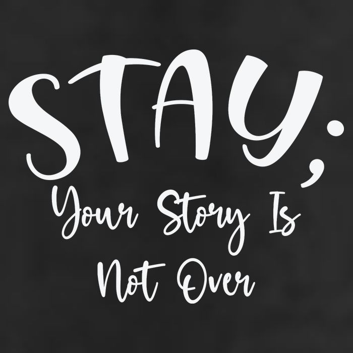 Stay Semicolon Your Story Is Not Over Suicide Prevention Awareness 11oz C Handle Ceramic Mug