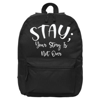 Stay Semicolon Your Story Is Not Over Suicide Prevention Awareness 16 in Basic Backpack