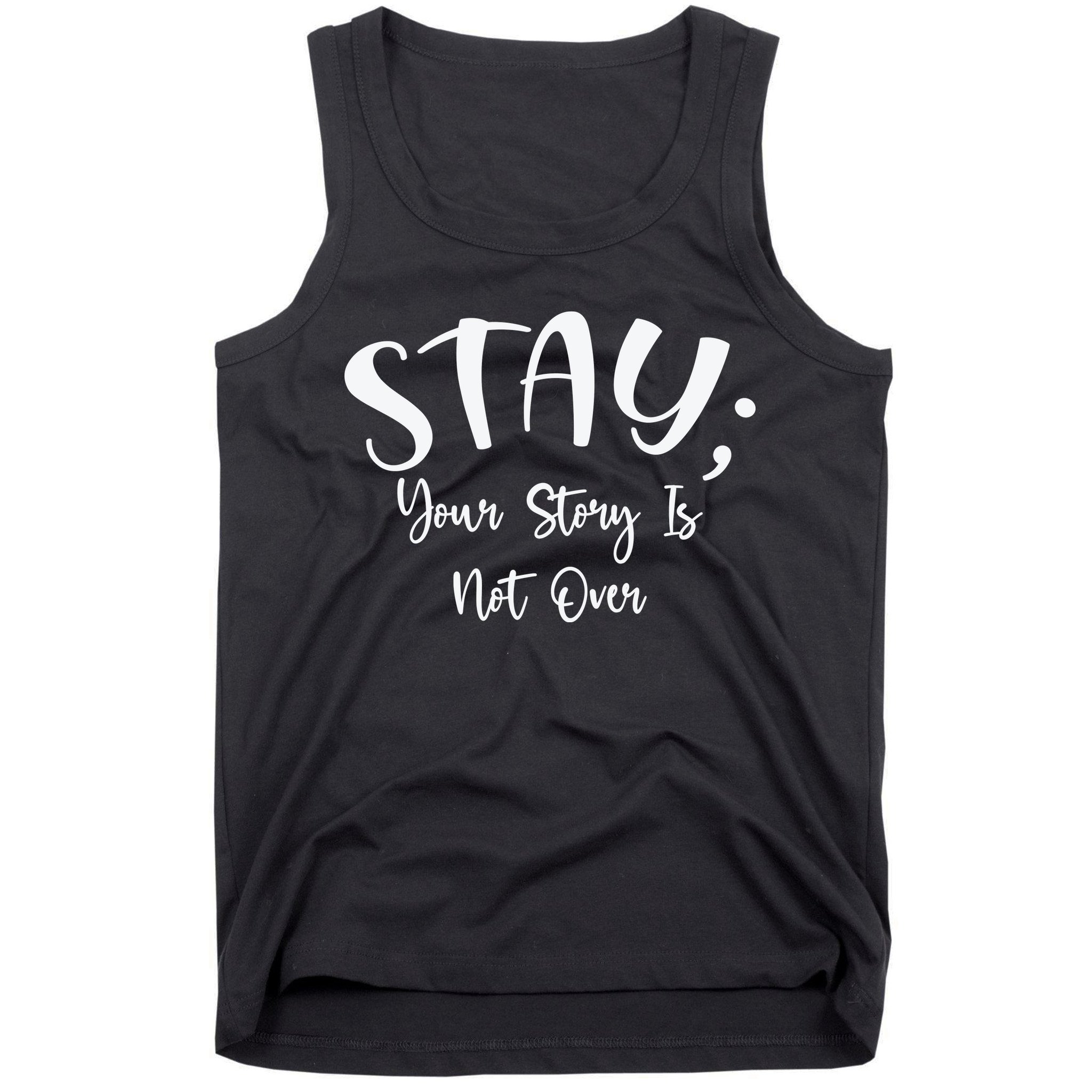 Stay Semicolon Your Story Is Not Over Suicide Prevention Awareness Tank Top