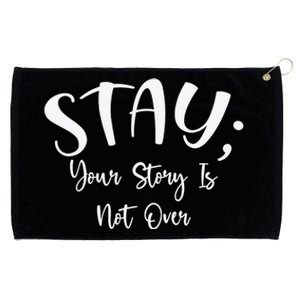 Stay Semicolon Your Story Is Not Over Suicide Prevention Awareness Grommeted Golf Towel