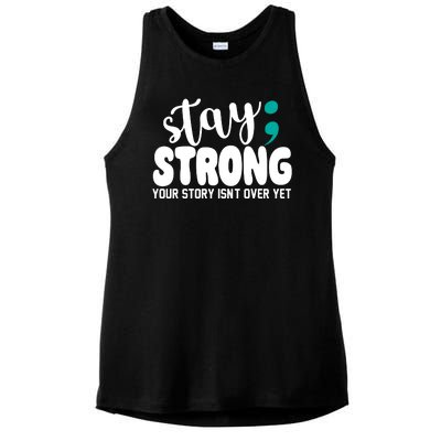 Stay Strong Your Story Isnt Over Yet Suicide Prevention Ladies PosiCharge Tri-Blend Wicking Tank