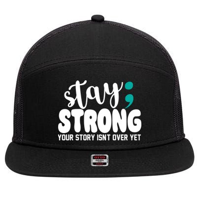 Stay Strong Your Story Isnt Over Yet Suicide Prevention 7 Panel Mesh Trucker Snapback Hat