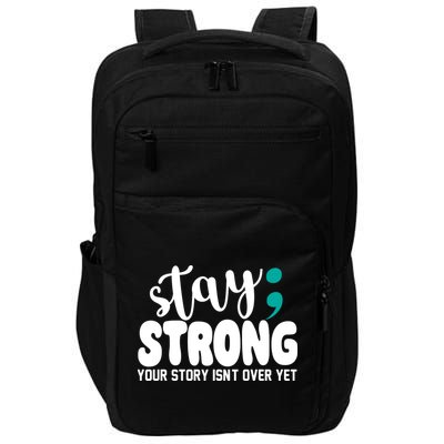 Stay Strong Your Story Isnt Over Yet Suicide Prevention Impact Tech Backpack