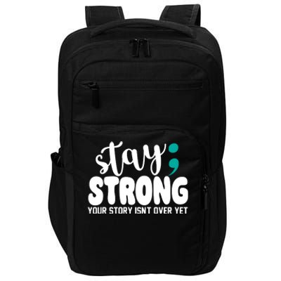 Stay Strong Your Story Isnt Over Yet Suicide Prevention Impact Tech Backpack