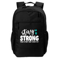 Stay Strong Your Story Isnt Over Yet Suicide Prevention Backpack