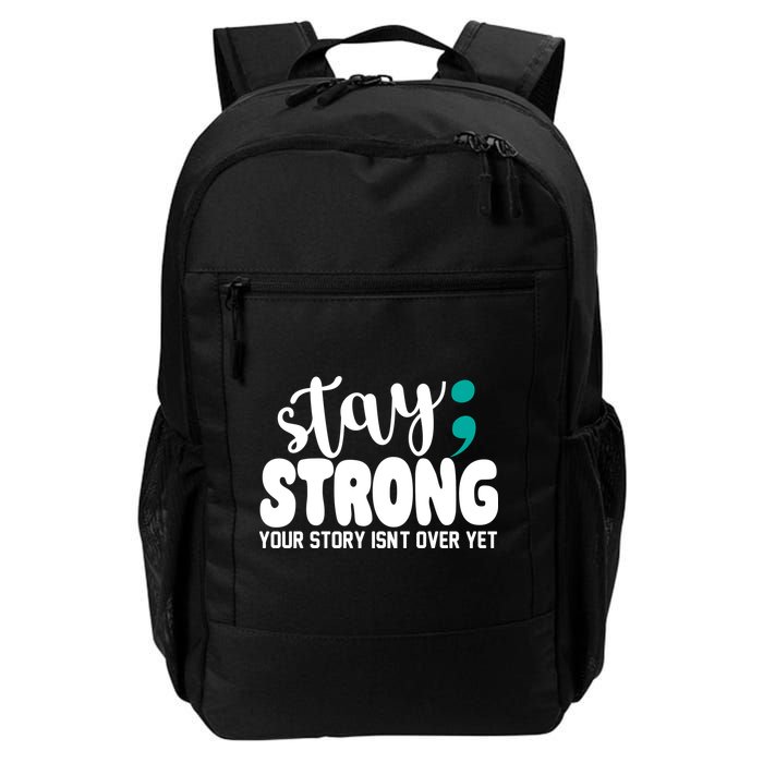 Stay Strong Your Story Isnt Over Yet Suicide Prevention Backpack