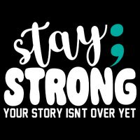 Stay Strong Your Story Isnt Over Yet Suicide Prevention Backpack