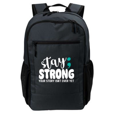 Stay Strong Your Story Isnt Over Yet Suicide Prevention Daily Commute Backpack