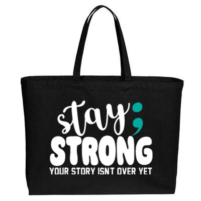 Stay Strong Your Story Isnt Over Yet Suicide Prevention Cotton Canvas Jumbo Tote