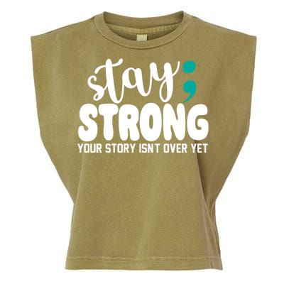 Stay Strong Your Story Isnt Over Yet Suicide Prevention Garment-Dyed Women's Muscle Tee