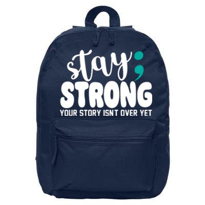 Stay Strong Your Story Isnt Over Yet Suicide Prevention 16 in Basic Backpack