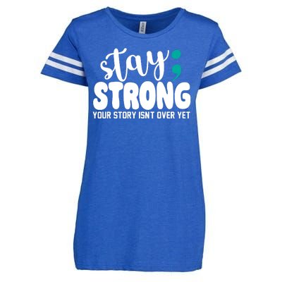 Stay Strong Your Story Isnt Over Yet Suicide Prevention Enza Ladies Jersey Football T-Shirt