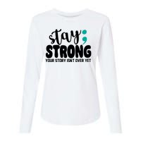 Stay Strong Your Story Isnt Over Yet Suicide Prevention Womens Cotton Relaxed Long Sleeve T-Shirt