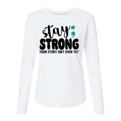 Stay Strong Your Story Isnt Over Yet Suicide Prevention Womens Cotton Relaxed Long Sleeve T-Shirt