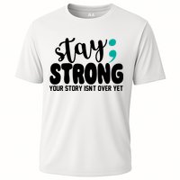 Stay Strong Your Story Isnt Over Yet Suicide Prevention Performance Shirt