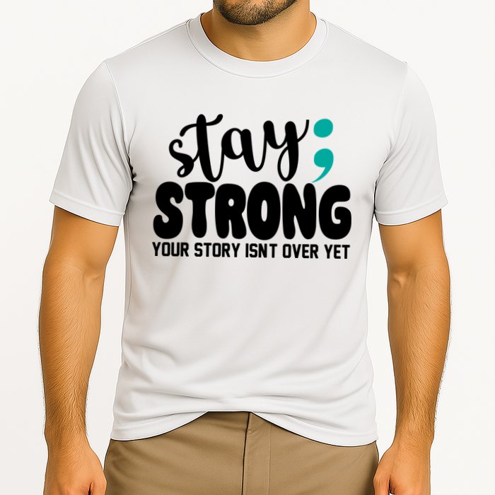 Stay Strong Your Story Isnt Over Yet Suicide Prevention Performance Shirt