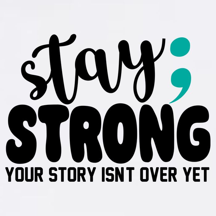 Stay Strong Your Story Isnt Over Yet Suicide Prevention 11oz C Handle Ceramic Mug