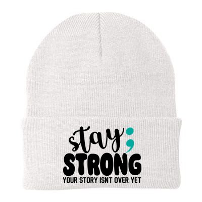 Stay Strong Your Story Isnt Over Yet Suicide Prevention Beanie