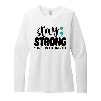 Stay Strong Your Story Isnt Over Yet Suicide Prevention Womens CVC Long Sleeve Shirt