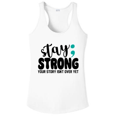 Stay Strong Your Story Isnt Over Yet Suicide Prevention Ladies PosiCharge Competitor Racerback Tank