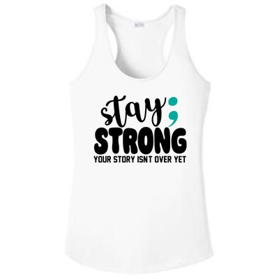 Stay Strong Your Story Isnt Over Yet Suicide Prevention Ladies PosiCharge Competitor Racerback Tank