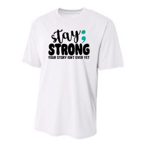 Stay Strong Your Story Isnt Over Yet Suicide Prevention Youth Performance Sprint T-Shirt