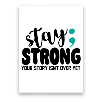 Stay Strong Your Story Isnt Over Yet Suicide Prevention Poster