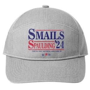 Smails Spaulding24 YouLl Get Nothing And Like It 7-Panel Snapback Hat