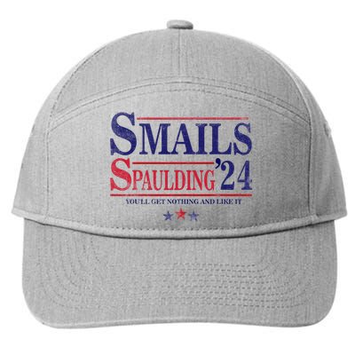 Smails Spaulding24 YouLl Get Nothing And Like It 7-Panel Snapback Hat