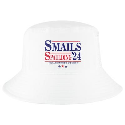 Smails Spaulding24 YouLl Get Nothing And Like It Cool Comfort Performance Bucket Hat