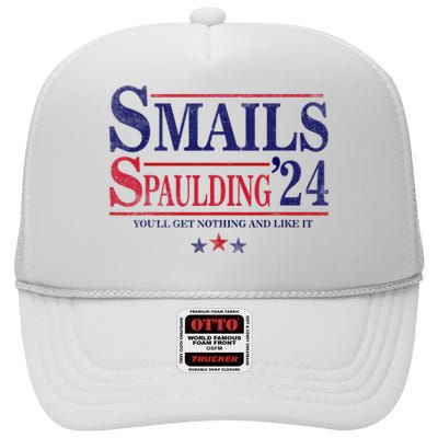 Smails Spaulding24 YouLl Get Nothing And Like It High Crown Mesh Back Trucker Hat