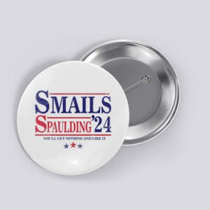 Smails Spaulding24 YouLl Get Nothing And Like It Button