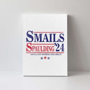 Smails Spaulding24 YouLl Get Nothing And Like It Canvas