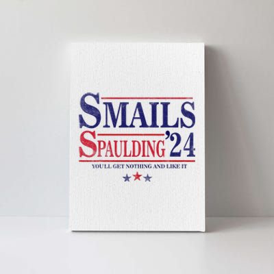 Smails Spaulding24 YouLl Get Nothing And Like It Canvas