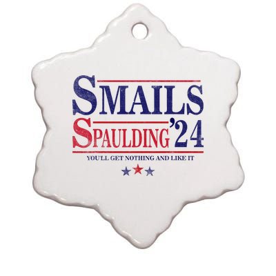 Smails Spaulding24 YouLl Get Nothing And Like It Ceramic Star Ornament