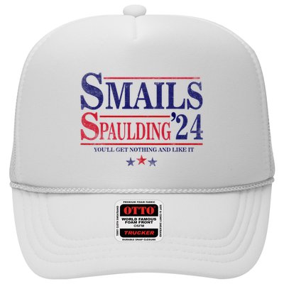 Smails Spaulding24 YouLl Get Nothing And Like It Trucker Hat