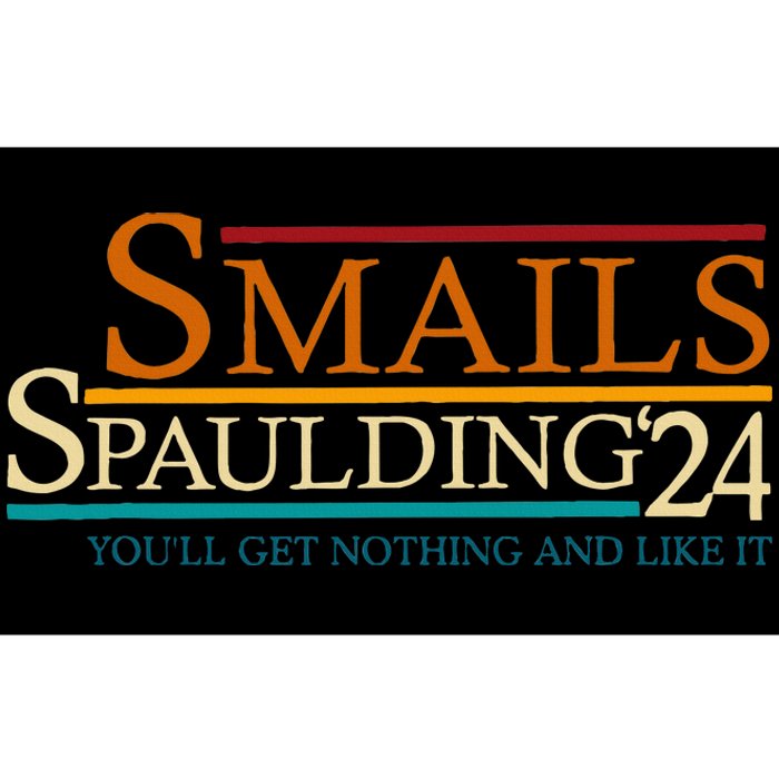 Smails Spaulding24 YouLl Get Nothing And Like It Bumper Sticker