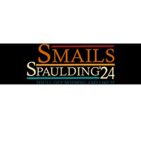 Smails Spaulding24 YouLl Get Nothing And Like It Bumper Sticker