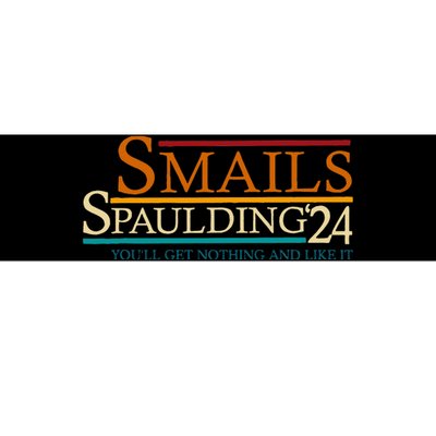 Smails Spaulding24 YouLl Get Nothing And Like It Bumper Sticker