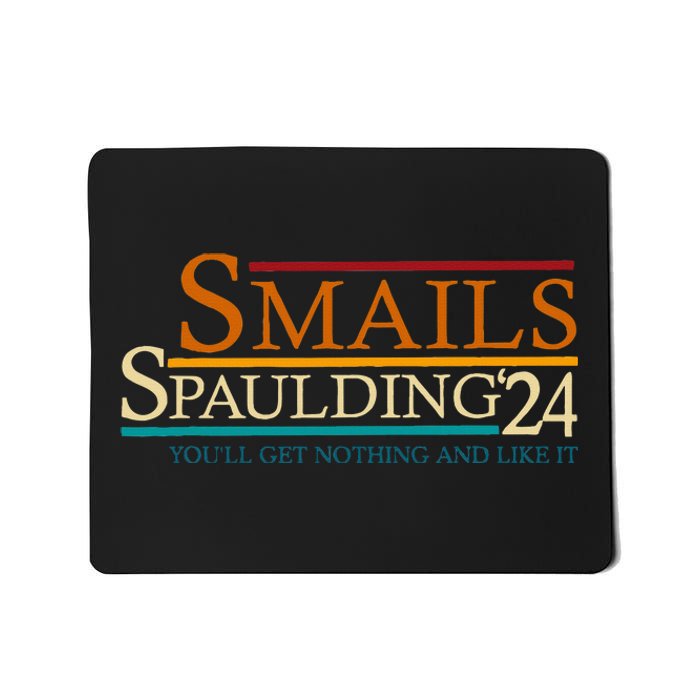 Smails Spaulding24 YouLl Get Nothing And Like It Mousepad