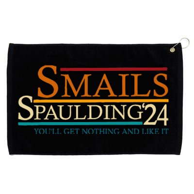 Smails Spaulding24 YouLl Get Nothing And Like It Grommeted Golf Towel