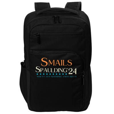 Smails Spaulding24 YouLl Get Nothing And Like It Impact Tech Backpack